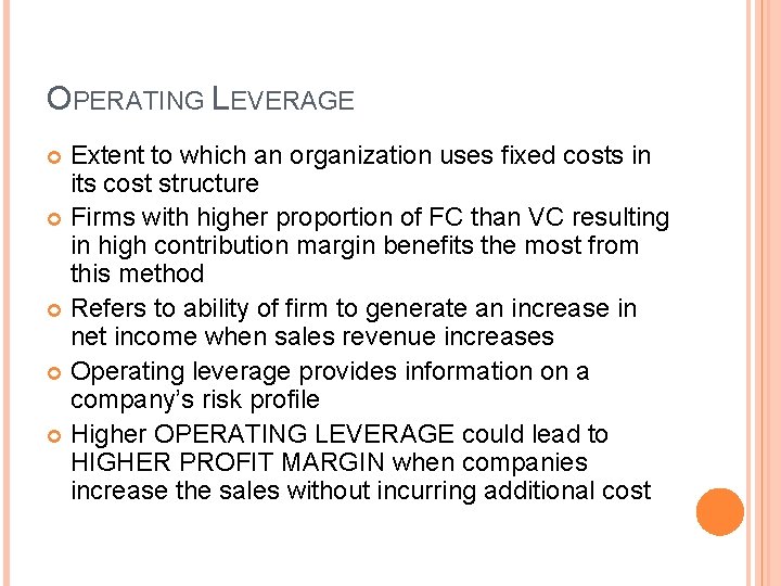 OPERATING LEVERAGE Extent to which an organization uses fixed costs in its cost structure