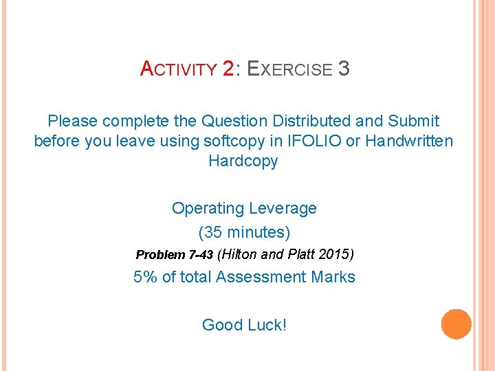 ACTIVITY 2 : EXERCISE 3 Please complete the Question Distributed and Submit before you