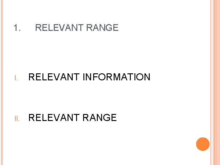 1. RELEVANT RANGE I. RELEVANT INFORMATION II. RELEVANT RANGE 