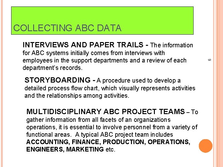 COLLECTING ABC DATA INTERVIEWS AND PAPER TRAILS - The information STORYBOARDING - A procedure
