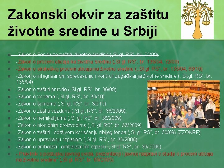 Zakonski okvir za zaštitu životne sredine u Srbiji n n n n -Zakon o