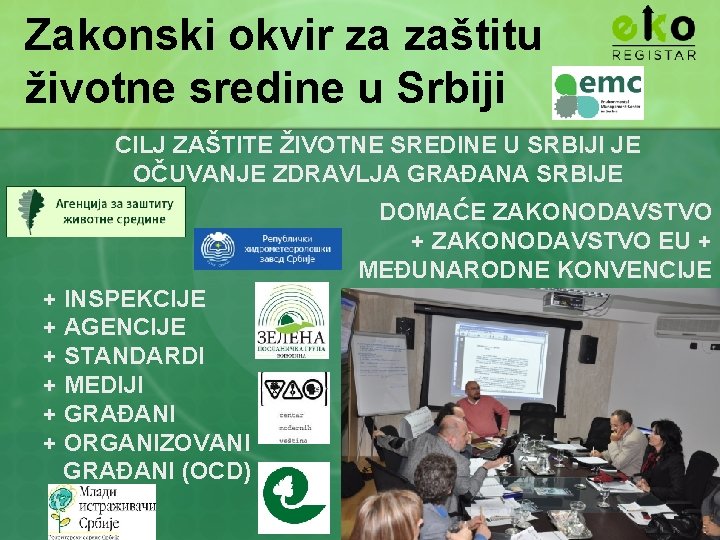 Zakonski okvir za zaštitu životne sredine u Srbiji CILJ ZAŠTITE ŽIVOTNE SREDINE U SRBIJI