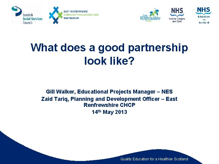 What does a good partnership look like? Gill Walker, Educational Projects Manager – NES
