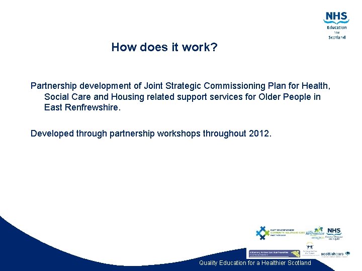 How does it work? Partnership development of Joint Strategic Commissioning Plan for Health, Social