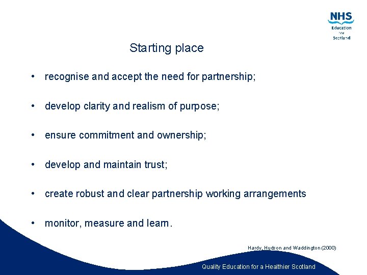 Starting place • recognise and accept the need for partnership; • develop clarity and