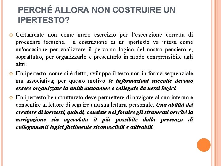 PERCHÉ ALLORA NON COSTRUIRE UN IPERTESTO? Certamente non come mero esercizio per l’esecuzione corretta