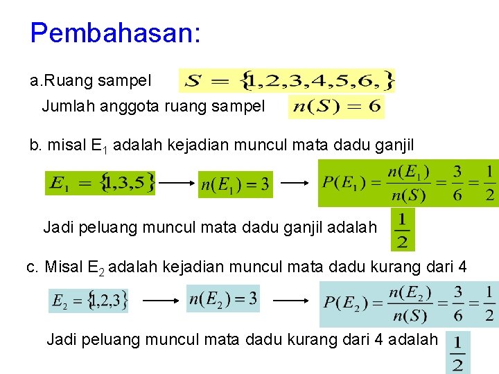 Pembahasan: a. Ruang sampel Jumlah anggota ruang sampel b. misal E 1 adalah kejadian Pembahasan: a. Ruang sampel Jumlah anggota ruang sampel b. misal E 1 adalah kejadian