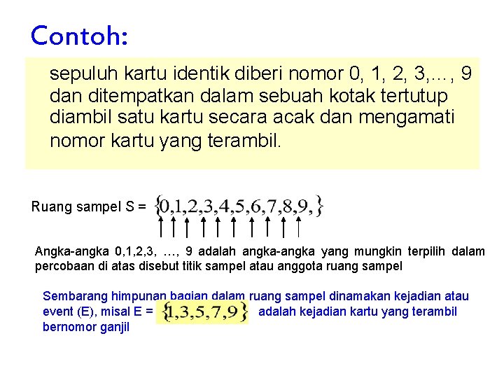 Contoh: sepuluh kartu identik diberi nomor 0, 1, 2, 3, …, 9 dan ditempatkan Contoh: sepuluh kartu identik diberi nomor 0, 1, 2, 3, …, 9 dan ditempatkan