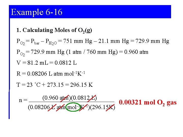 Example 6 -16 1. Calculating Moles of O 2(g) PO 2 = Pbar –