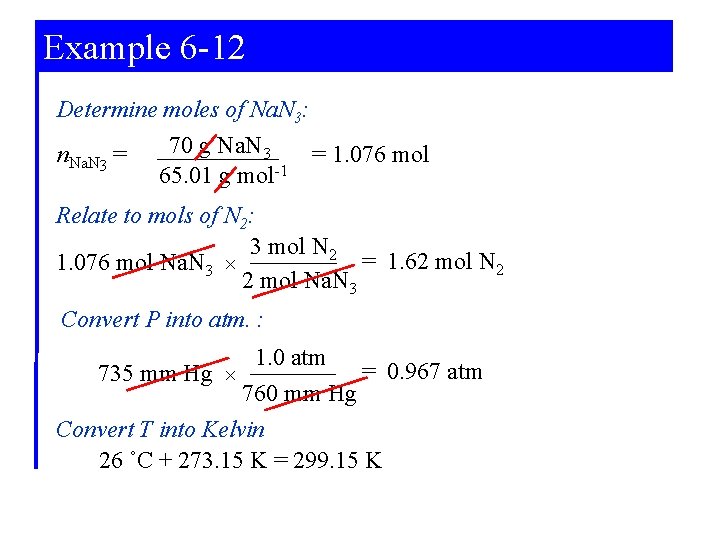 Example 6 -12 Determine moles of Na. N 3: n. Na. N 3 =