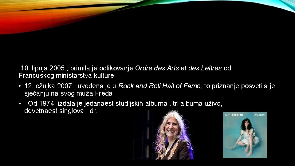  10. lipnja 2005. , primila je odlikovanje Ordre des Arts et des Lettres