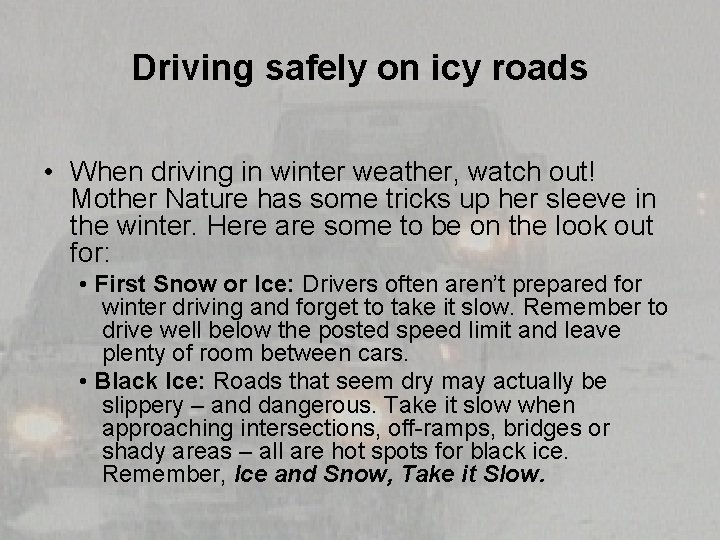 Driving safely on icy roads • When driving in winter weather, watch out! Mother