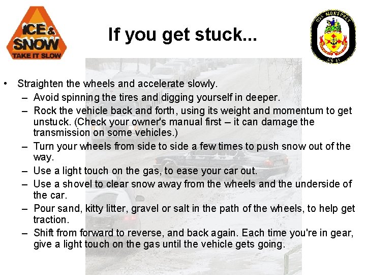 If you get stuck. . . • Straighten the wheels and accelerate slowly. –