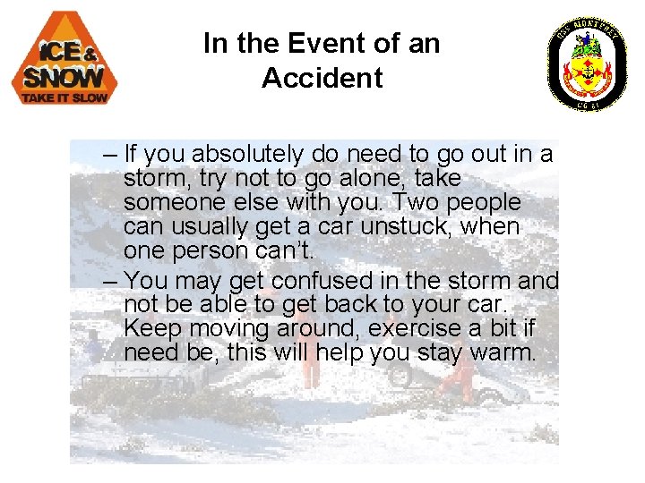 In the Event of an Accident – If you absolutely do need to go