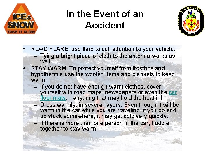 In the Event of an Accident • ROAD FLARE: use flare to call attention