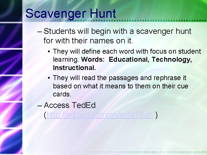 Scavenger Hunt – Students will begin with a scavenger hunt for with their names