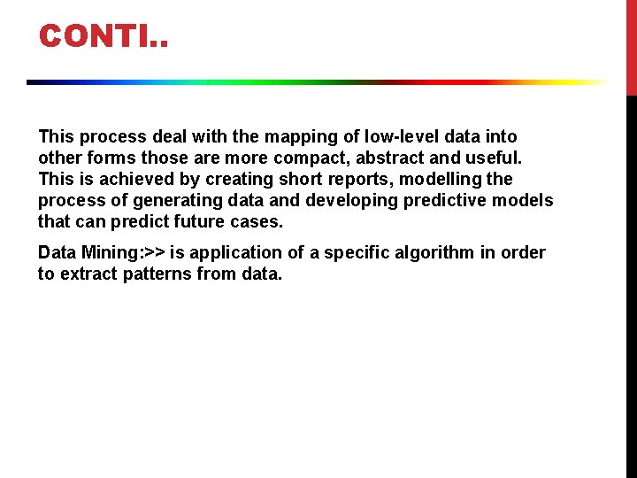 CONTI. . This process deal with the mapping of low-level data into other forms
