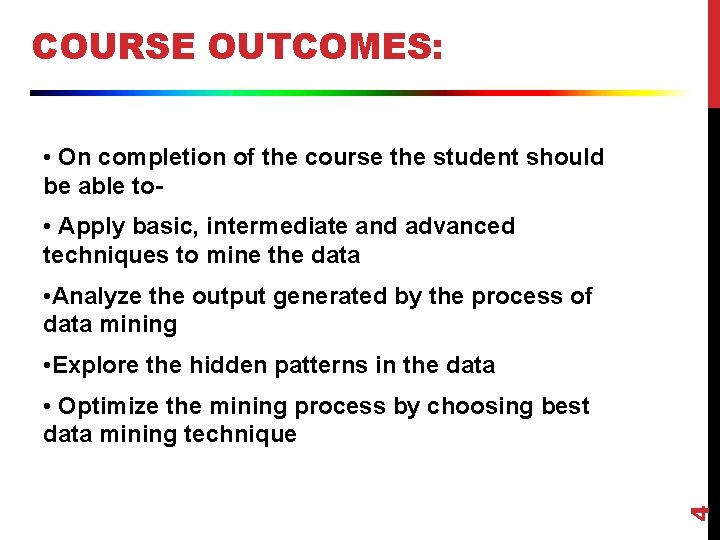 COURSE OUTCOMES: • On completion of the course the student should be able to