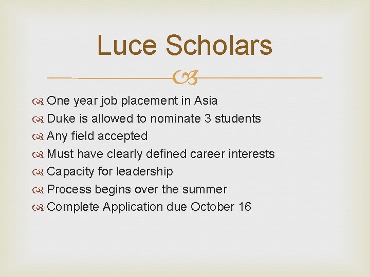 Luce Scholars One year job placement in Asia Duke is allowed to nominate 3