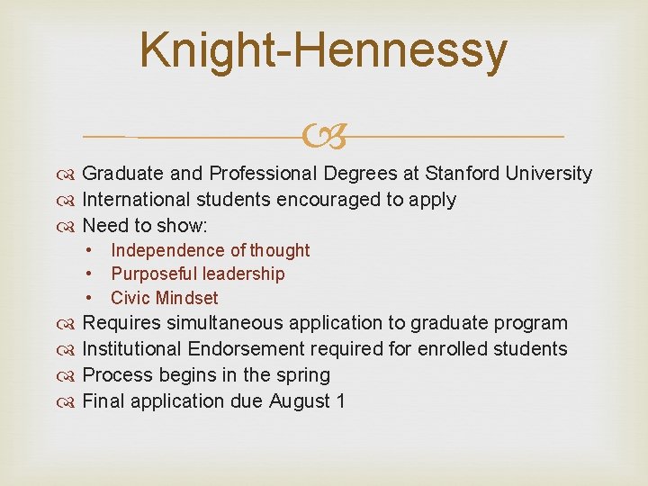 Knight-Hennessy Graduate and Professional Degrees at Stanford University International students encouraged to apply Need