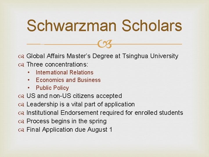 Schwarzman Scholars Global Affairs Master’s Degree at Tsinghua University Three concentrations: • • •