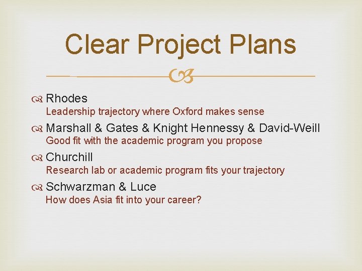 Clear Project Plans Rhodes Leadership trajectory where Oxford makes sense Marshall & Gates &