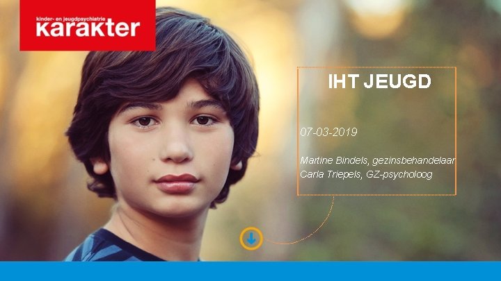 IHT JEUGD 07 -03 -2019 Martine Bindels, gezinsbehandelaar Carla Triepels, GZ-psycholoog 