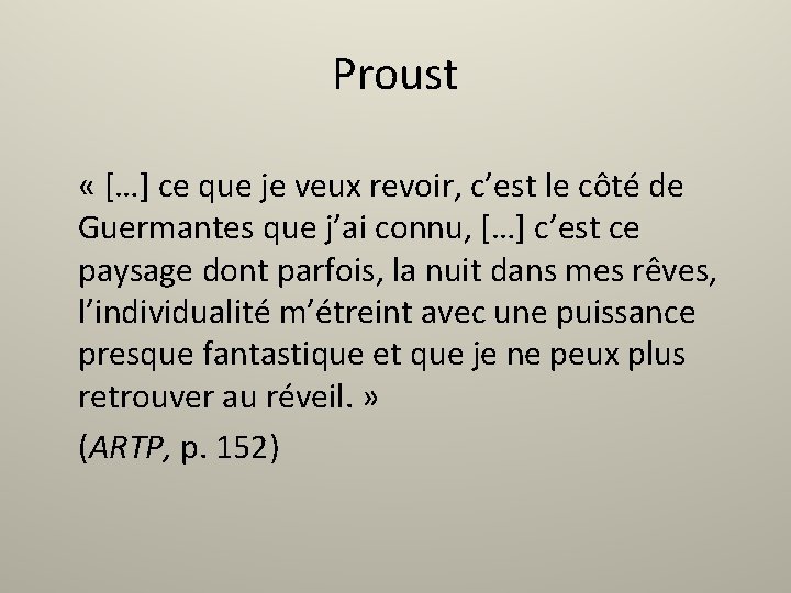 Proust « […] ce que je veux revoir, c’est le côté de Guermantes que