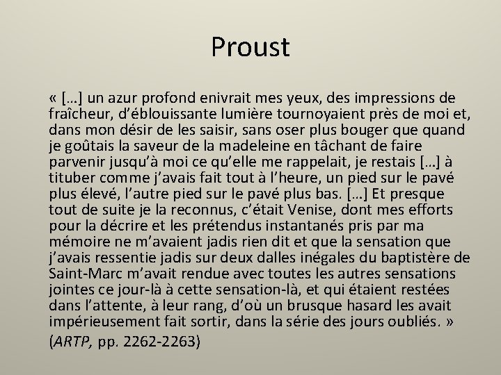 Proust « […] un azur profond enivrait mes yeux, des impressions de fraîcheur, d’éblouissante