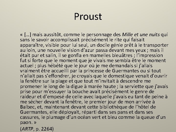 Proust « […] mais aussitôt, comme le personnage des Mille et une nuits qui