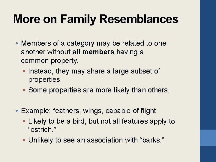 More on Family Resemblances • Members of a category may be related to one