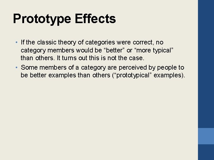 Prototype Effects • If the classic theory of categories were correct, no category members