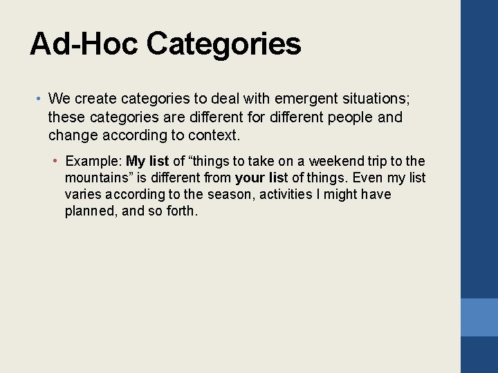 Ad-Hoc Categories • We create categories to deal with emergent situations; these categories are