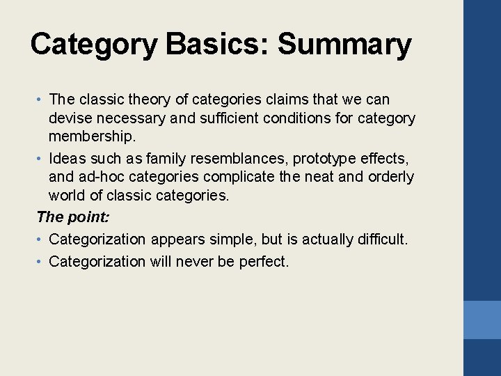 Category Basics: Summary • The classic theory of categories claims that we can devise