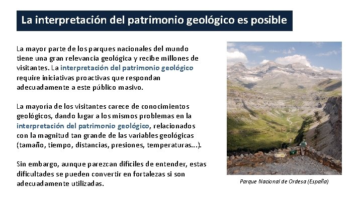 La interpretación del patrimonio geológico es posible La mayor parte de los parques nacionales La interpretación del patrimonio geológico es posible La mayor parte de los parques nacionales