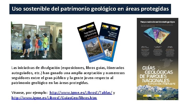 Uso sostenible del patrimonio geológico en áreas protegidas Las iniciativas de divulgación (exposiciones, libros