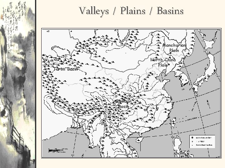 Valleys / Plains / Basins Manchurian Plain North China Plain Tarim Basin Sichuan Basin
