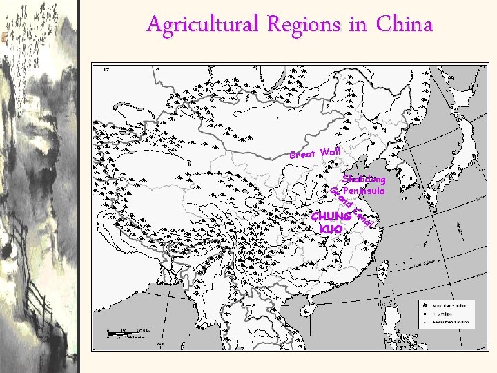 Agricultural Regions in China Great Wall Shabdong Gr Peninsula an d C CHUNG ana