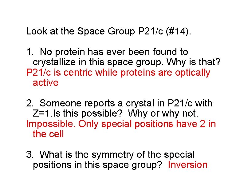 Look at the Space Group P 21/c (#14). 1. No protein has ever been