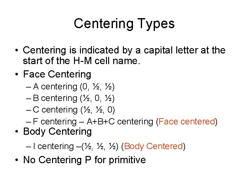 Centering Types • Centering is indicated by a capital letter at the start of