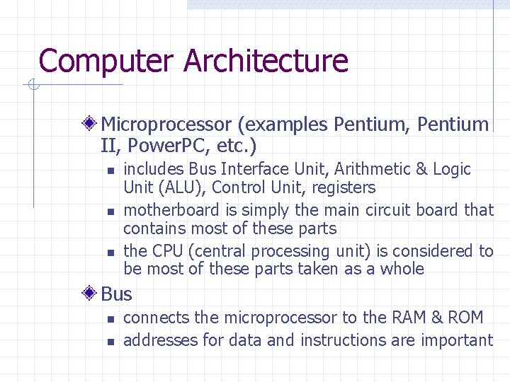 Computer Architecture Microprocessor (examples Pentium, Pentium II, Power. PC, etc. ) n n n