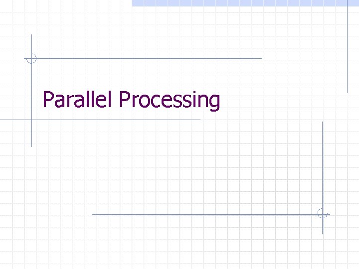 Parallel Processing 