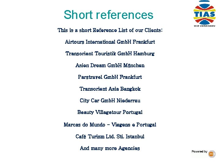 Short references This is a short Reference List of our Clients: Airtours International Gmb.