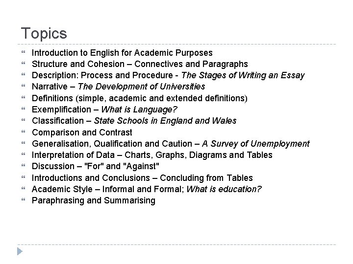 Topics Introduction to English for Academic Purposes Structure and Cohesion – Connectives and Paragraphs