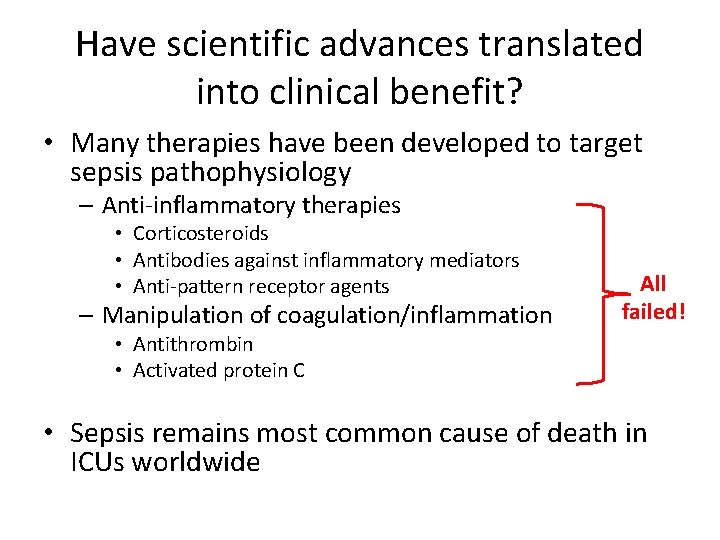 Have scientific advances translated into clinical benefit? • Many therapies have been developed to