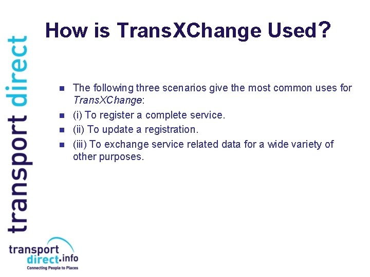 How is Trans. XChange Used? n n The following three scenarios give the most