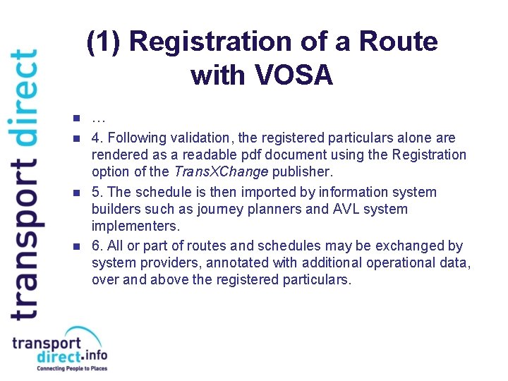 (1) Registration of a Route with VOSA n n … 4. Following validation, the