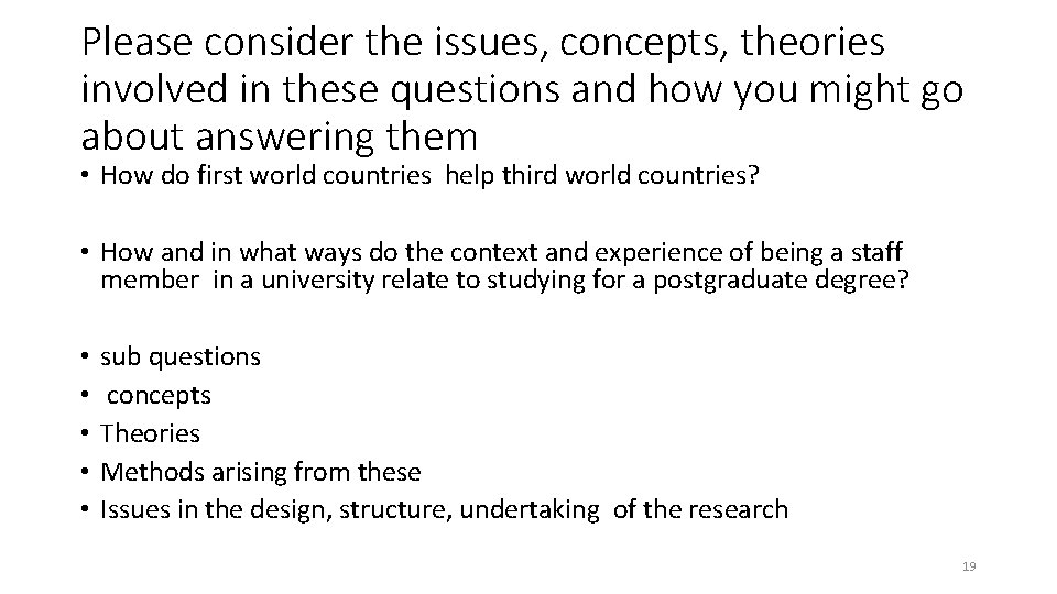 Please consider the issues, concepts, theories involved in these questions and how you might