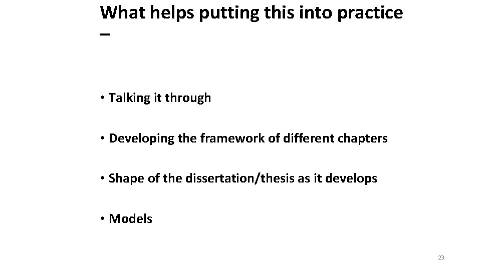  What helps putting this into practice – • Talking it through • Developing