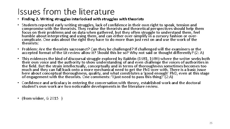 Issues from the literature • Finding 2. Writing struggles interlocked with struggles with theorists